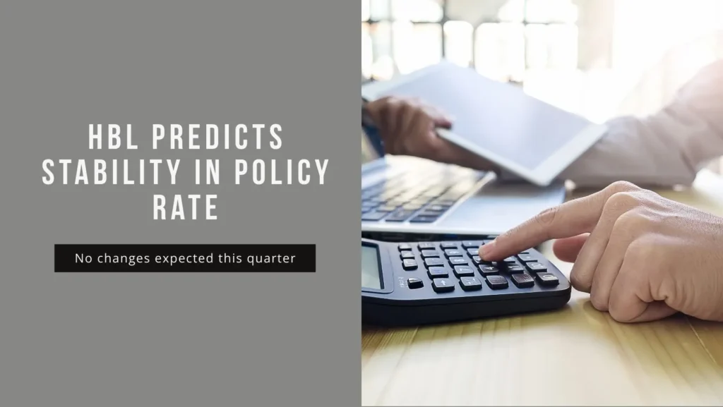 HBL expects no change in Policy Rate