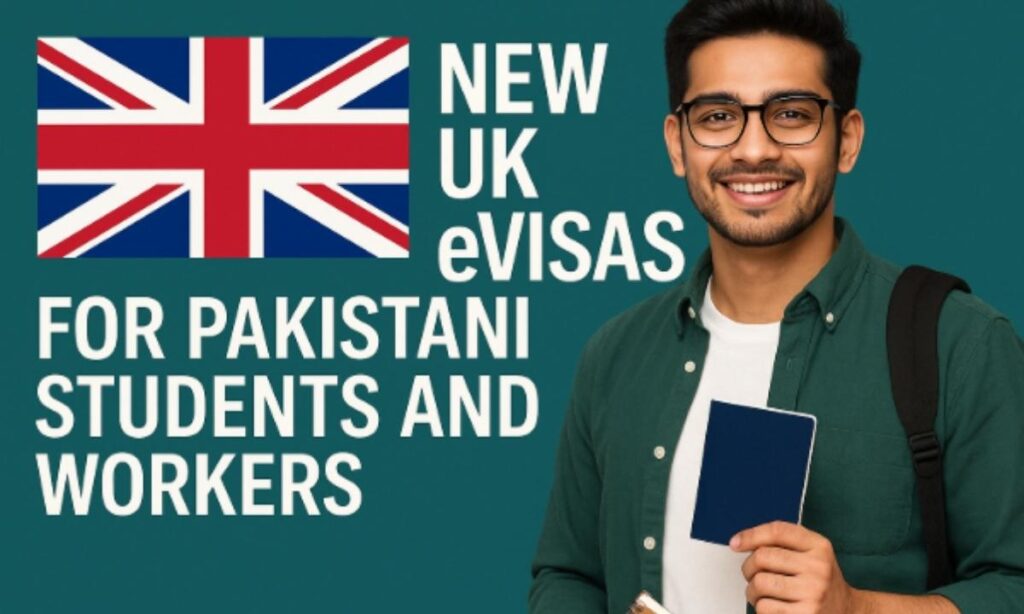 new uk evisa for pakistani students and workers
