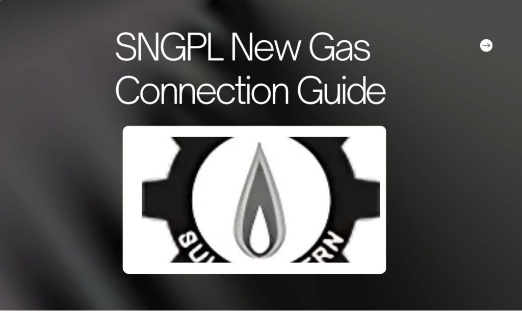 How to Apply for SNGPL Gas Connection